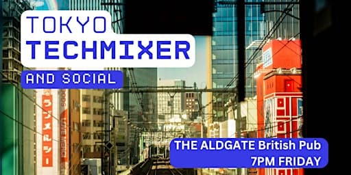 Tokyo Tech Mixer and Social (Tech / AI / Data / IT) ✨